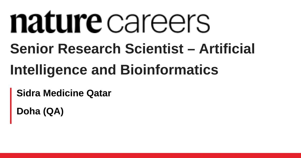 Senior Research Scientist – Artificial Intelligence and Bioinformatics job with Sidra Medicine Qatar
